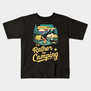 I'd Rather Be Camping, Camp Lover Kids T-Shirt